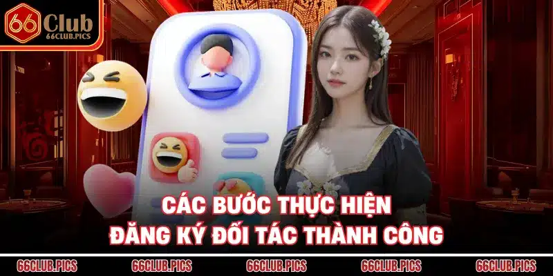 Các bước thực hiện đăng ký đối tác thành công