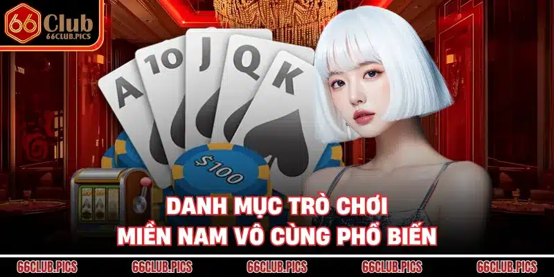 Danh mục trò chơi miền Nam vô cùng phổ biến
