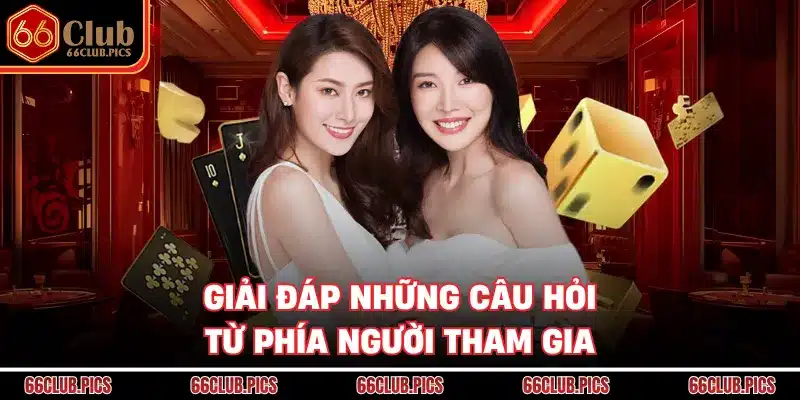 Giải đáp những câu hỏi từ phía người tham gia
