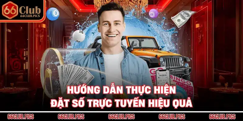 Hướng dẫn thực hiện đặt số trực tuyến hiệu quả