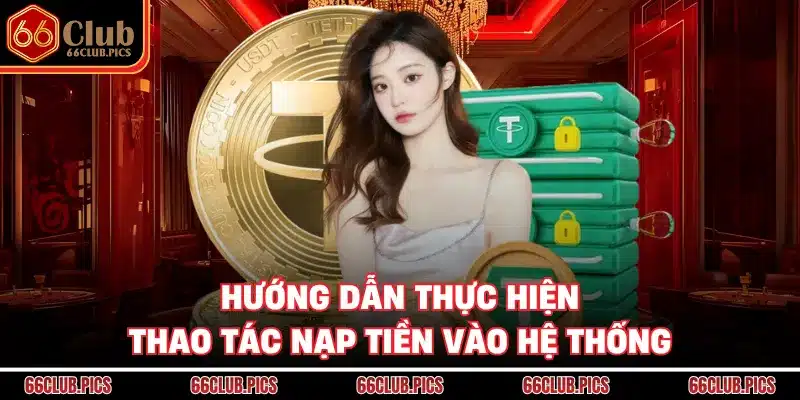 Hướng dẫn thực hiện thao tác nạp tiền vào hệ thống