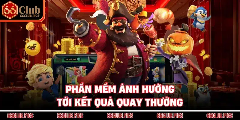 Phần mềm ảnh hưởng tới kết quả quay thưởng