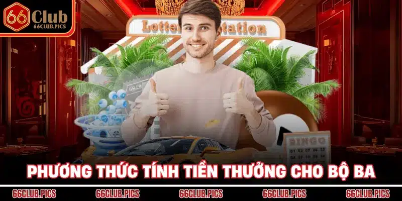 Phương thức tính tiền thưởng cho bộ ba