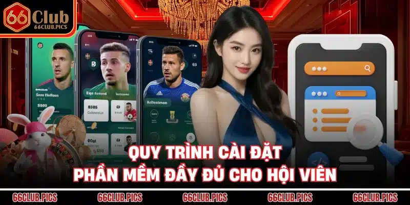 Quy trình cài đặt phần mềm đầy đủ cho hội viên